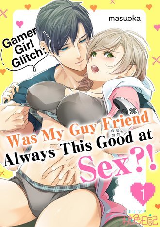 Gamer Girl Glitch: Was My Guy Friend Always This Good at Sex?! (Official)